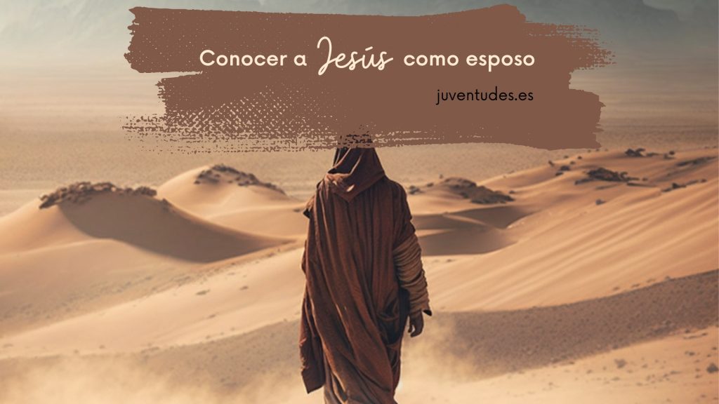 Conocer a Jesús como esposo